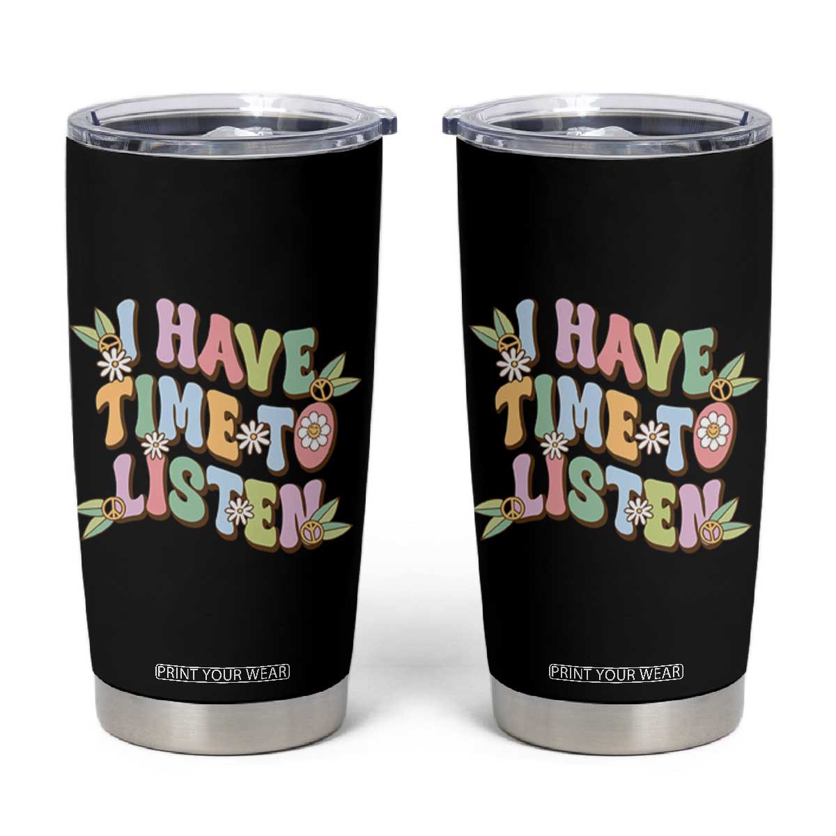 Suicide Prevention Tumbler Cup I Have Time To Listen Mental Health Retro Groovy TS09 Black Print Your Wear