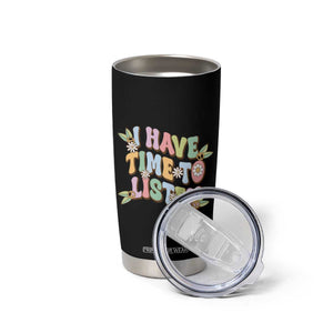 Suicide Prevention Tumbler Cup I Have Time To Listen Mental Health Retro Groovy TS09 Print Your Wear
