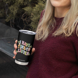 Suicide Prevention Tumbler Cup I Have Time To Listen Mental Health Retro Groovy TS09 Print Your Wear