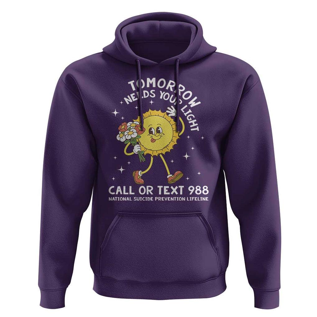 Suicide Prevention Hoodie Tomorrow Needs Your Light Call Or Text 988 Groovy TS09 Purple Print Your Wear