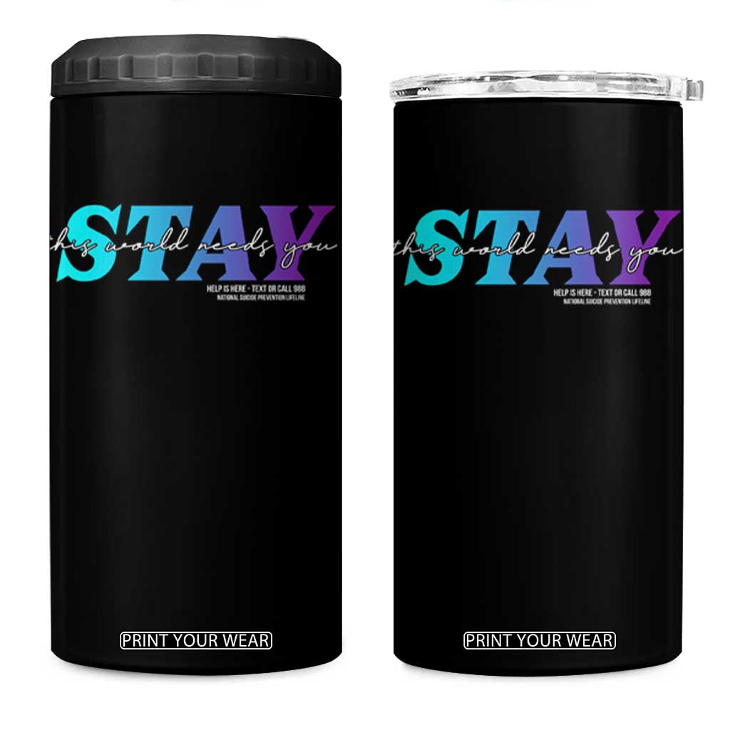 Suicide Prevention 4 in 1 Can Cooler Tumbler This World Needs You Call Or Text 988 TS09 One Size: 16 oz Black Print Your Wear