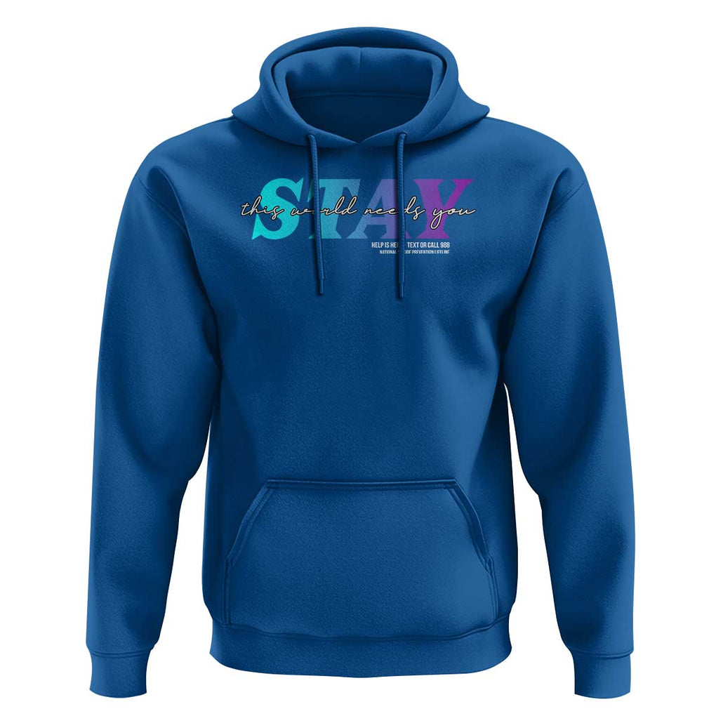 Suicide Prevention Hoodie This World Needs You Call Or Text 988 TS09 Royal Blue Print Your Wear