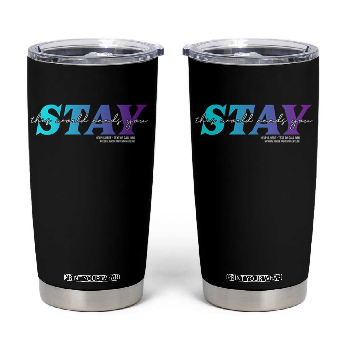 Suicide Prevention Tumbler Cup This World Needs You Call Or Text 988 TS09 Black Print Your Wear