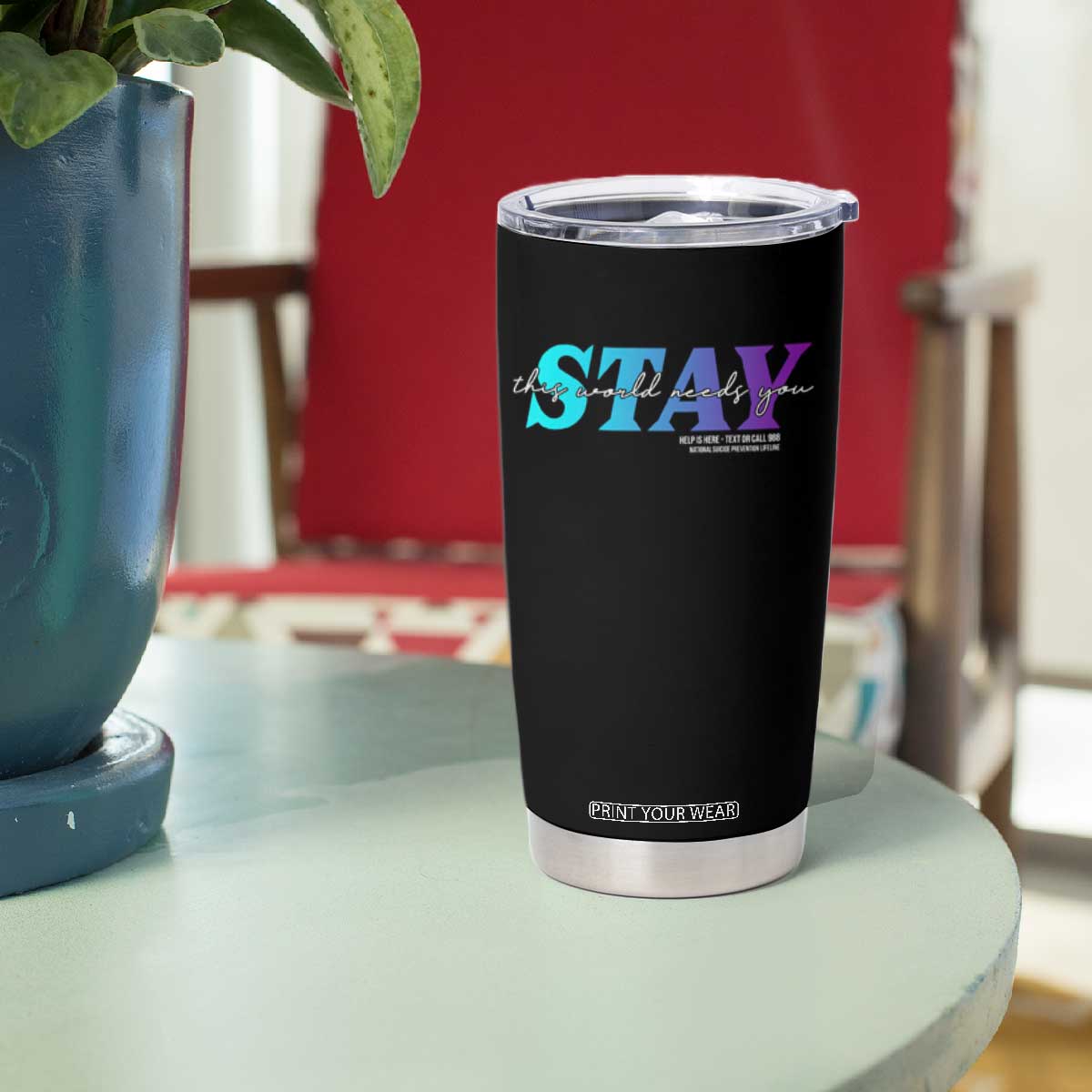 Suicide Prevention Tumbler Cup This World Needs You Call Or Text 988 TS09 Print Your Wear