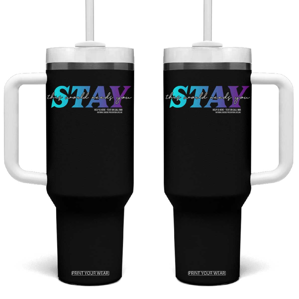 Suicide Prevention Tumbler With Handle This World Needs You Call Or Text 988 TS09 One Size: 40 oz Black Print Your Wear