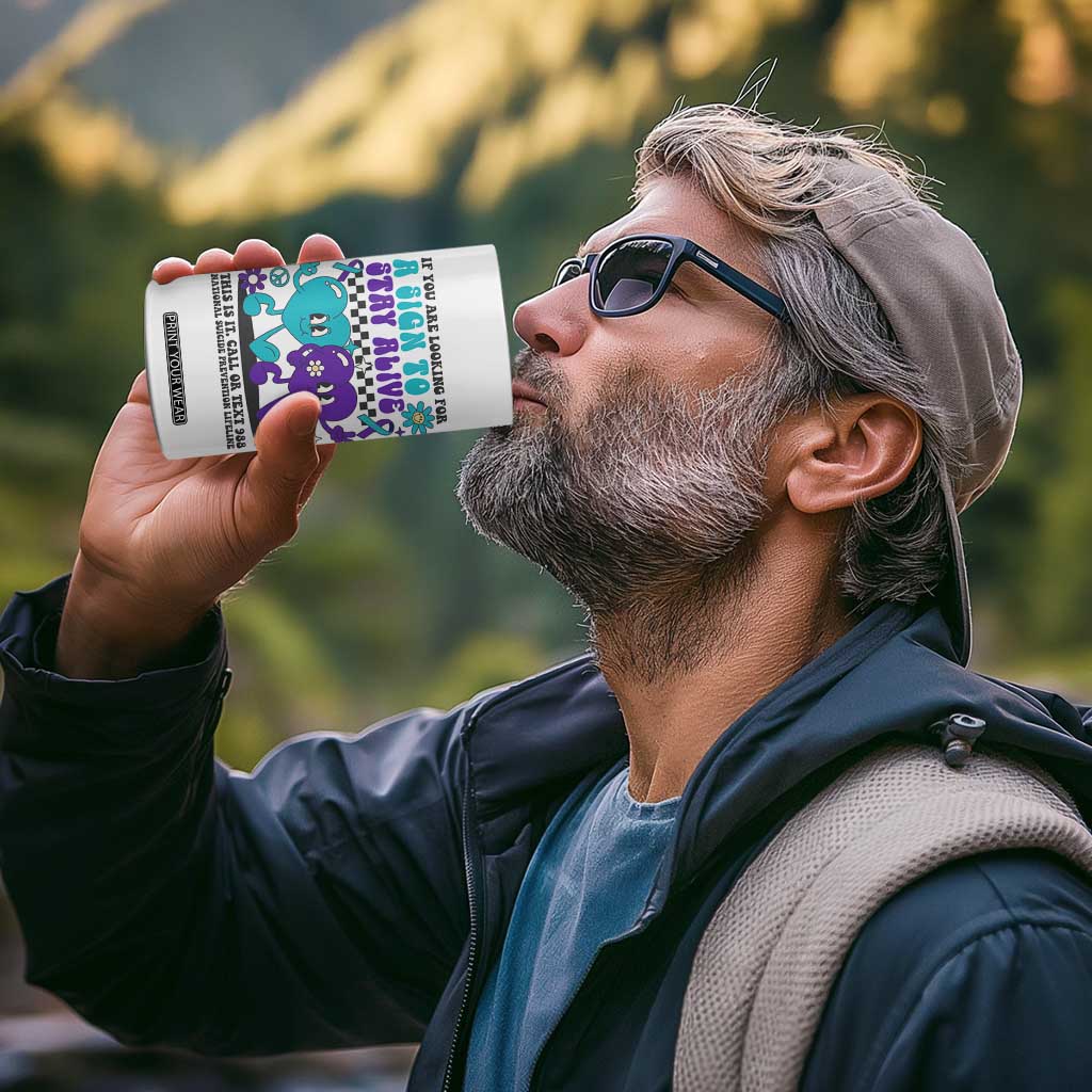 Suicide Prevention Call Or Text 988 4 in 1 Can Cooler Tumbler If You Are Looking For A Sign To Stay Groovy TS09 Print Your Wear