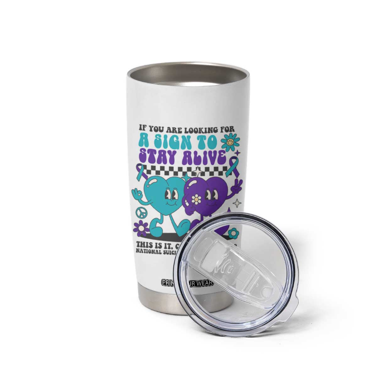 Suicide Prevention Call Or Text 988 Tumbler Cup If You Are Looking For A Sign To Stay Groovy TS09 Print Your Wear
