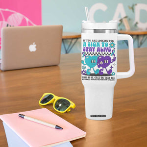 Suicide Prevention Call Or Text 988 Tumbler With Handle If You Are Looking For A Sign To Stay Groovy TS09 Print Your Wear