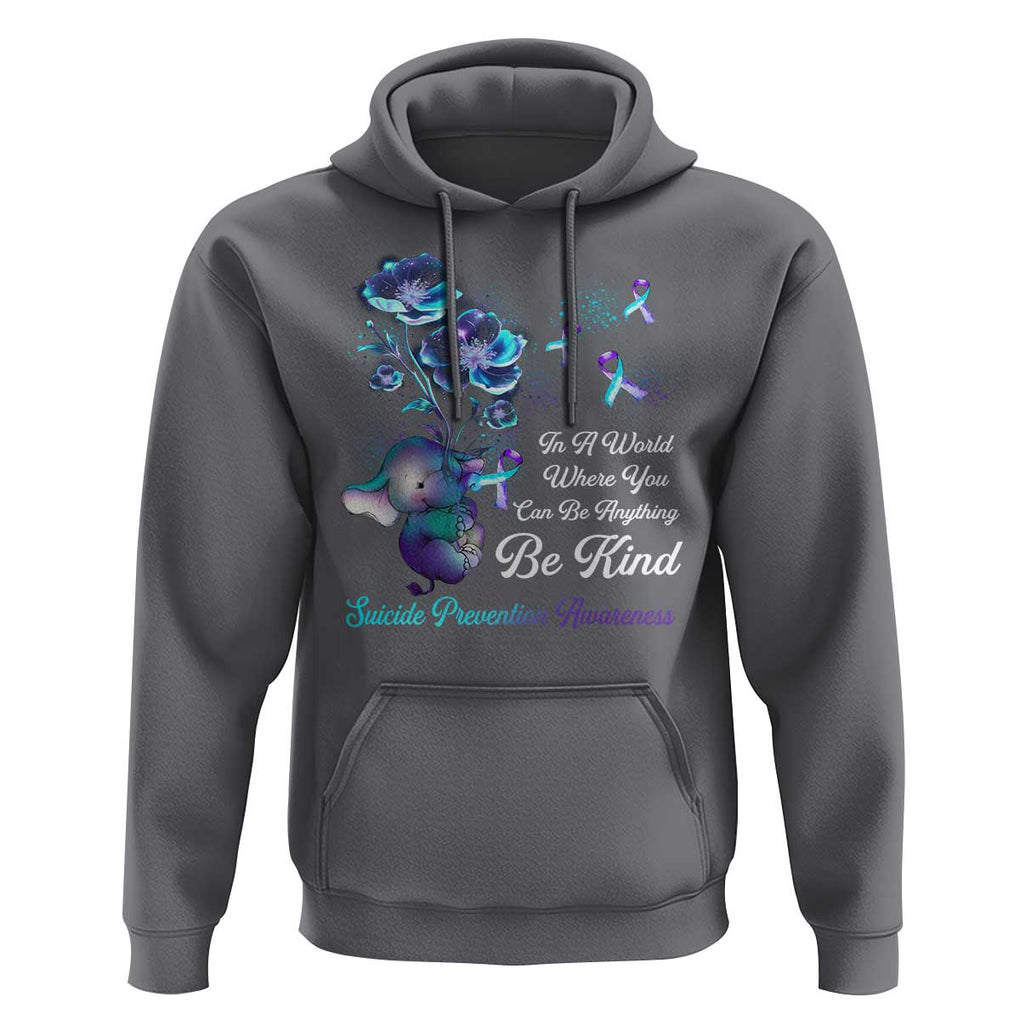 Suicide Prevention Be Kind Hoodie Elephant In A World Where You Can Be Anything TS09 Charcoal Print Your Wear