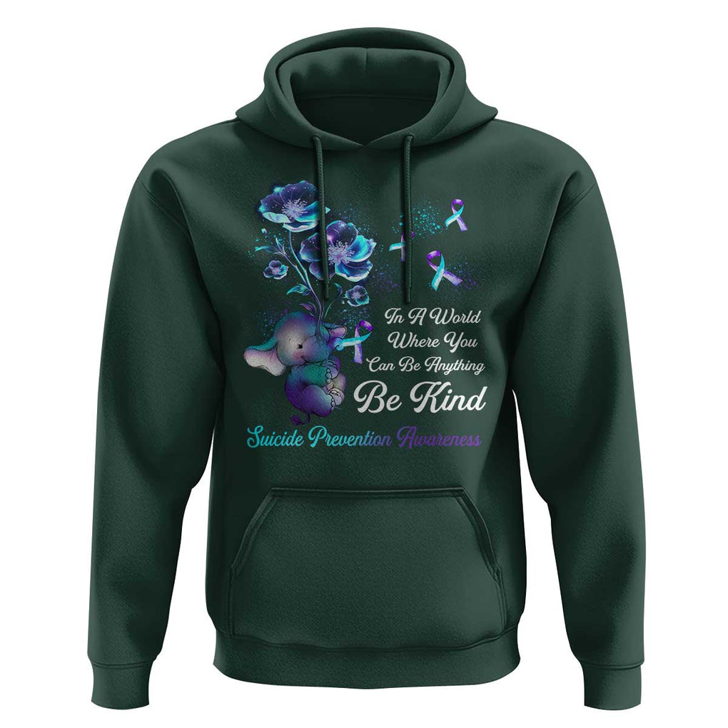 Suicide Prevention Be Kind Hoodie Elephant In A World Where You Can Be Anything TS09 Dark Forest Green Print Your Wear