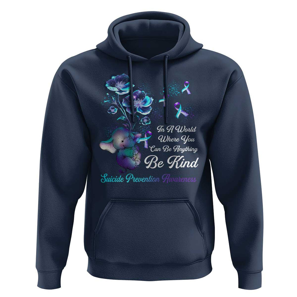 Suicide Prevention Be Kind Hoodie Elephant In A World Where You Can Be Anything TS09 Navy Print Your Wear