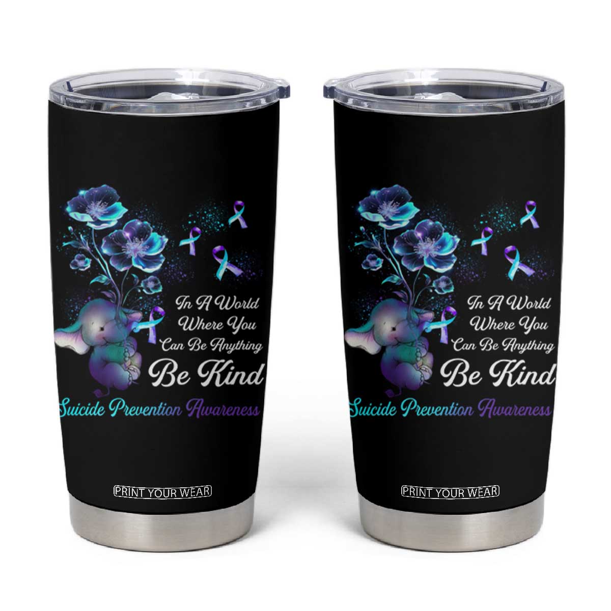 Suicide Prevention Be Kind Tumbler Cup Elephant In A World Where You Can Be Anything TS09 Black Print Your Wear