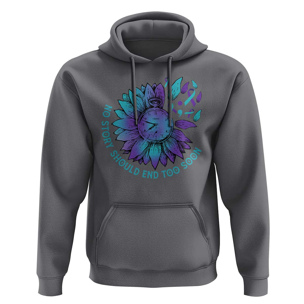 No Story Should End Too Soon Sunflower Suicide Prevention Hoodie TS09 Charcoal Print Your Wear