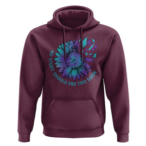 No Story Should End Too Soon Sunflower Suicide Prevention Hoodie TS09 Maroon Print Your Wear
