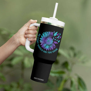 No Story Should End Too Soon Sunflower Suicide Prevention Tumbler With Handle TS09 Print Your Wear