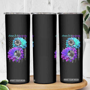 Choose To Keep Going Semicolon Suicide Prevention Skinny Tumbler TS09 Print Your Wear