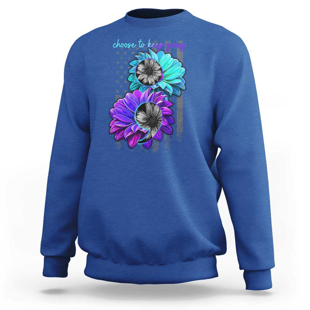 Choose To Keep Going Semicolon Suicide Prevention Sweatshirt TS09 Royal Blue Print Your Wear