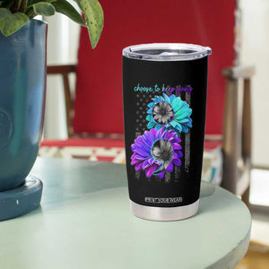 Choose To Keep Going Semicolon Suicide Prevention Tumbler Cup TS09 Print Your Wear