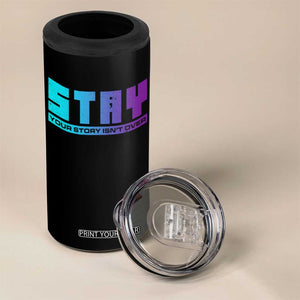 Suicide Prevention 4 in 1 Can Cooler Tumbler Stay Your Story Is Not Over Semicolon TS09 Print Your Wear