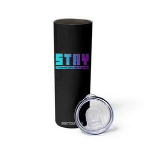 Suicide Prevention Skinny Tumbler Stay Your Story Is Not Over Semicolon TS09 Print Your Wear