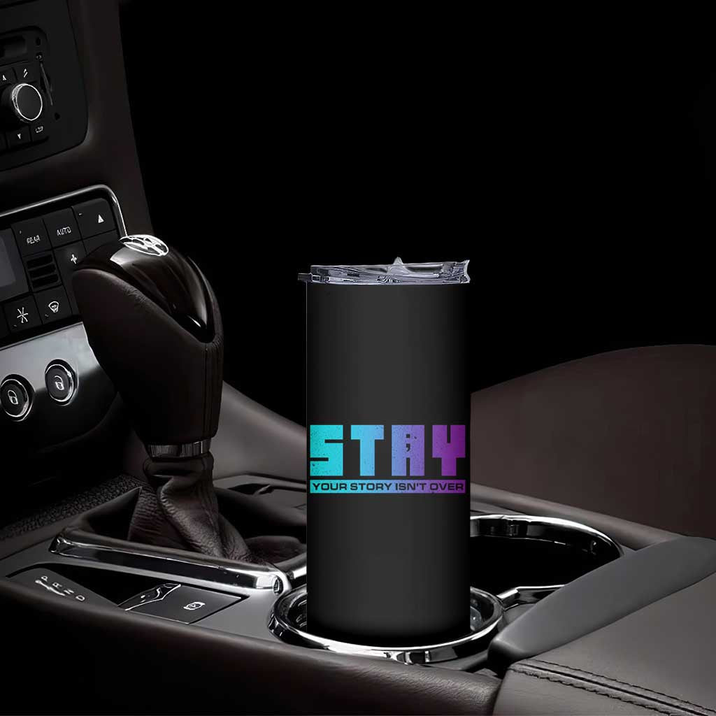 Suicide Prevention Skinny Tumbler Stay Your Story Is Not Over Semicolon TS09 Print Your Wear