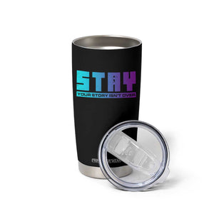 Suicide Prevention Tumbler Cup Stay Your Story Is Not Over Semicolon TS09 Print Your Wear