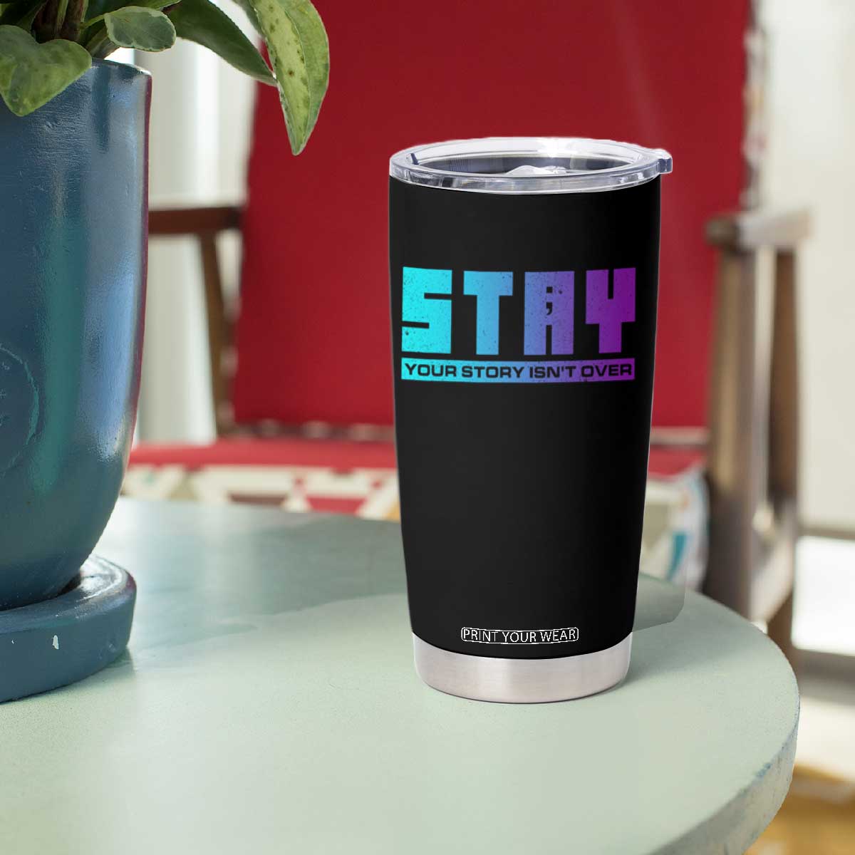 Suicide Prevention Tumbler Cup Stay Your Story Is Not Over Semicolon TS09 Print Your Wear