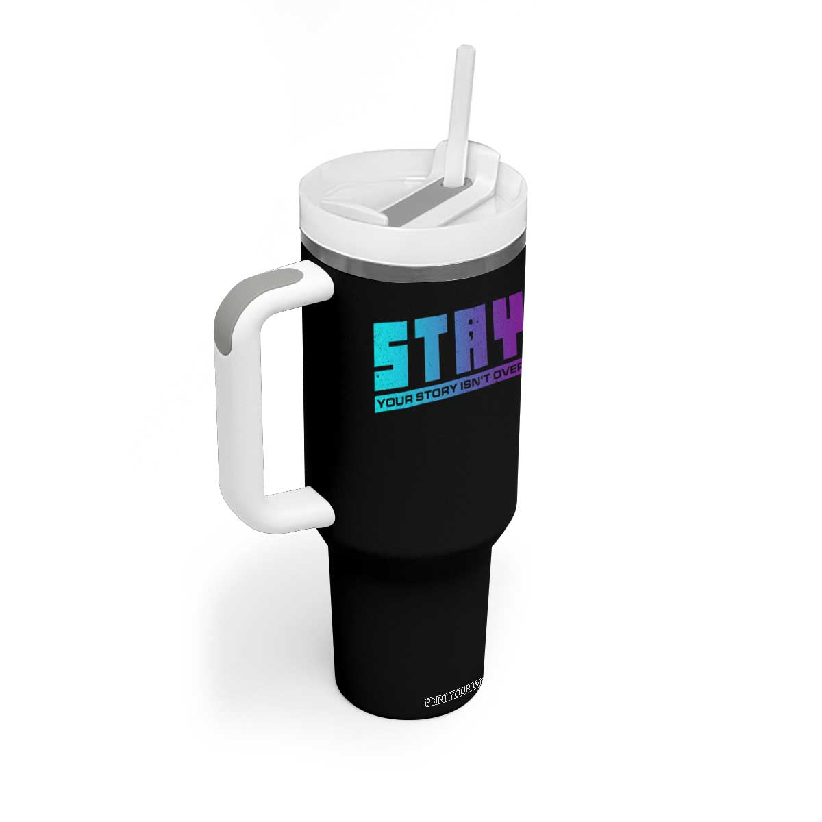 Suicide Prevention Tumbler With Handle Stay Your Story Is Not Over Semicolon TS09 Print Your Wear