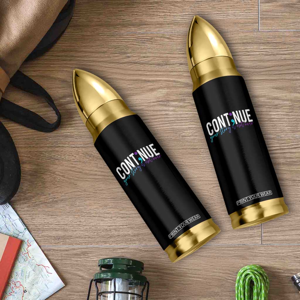 Suicide Prevention Bullet Tumbler Continue Your Story Is Not Over Semicolon TS09 Print Your Wear