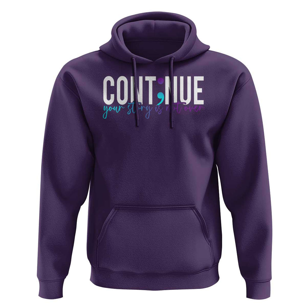 Semicolon Continue Suicide Prevention Hoodie Your Story Is Not Over TS09 Purple Print Your Wear