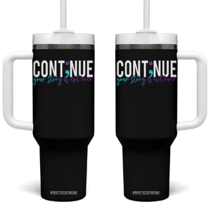 Suicide Prevention Tumbler With Handle Continue Your Story Is Not Over Semicolon TS09 One Size: 40 oz Black Print Your Wear