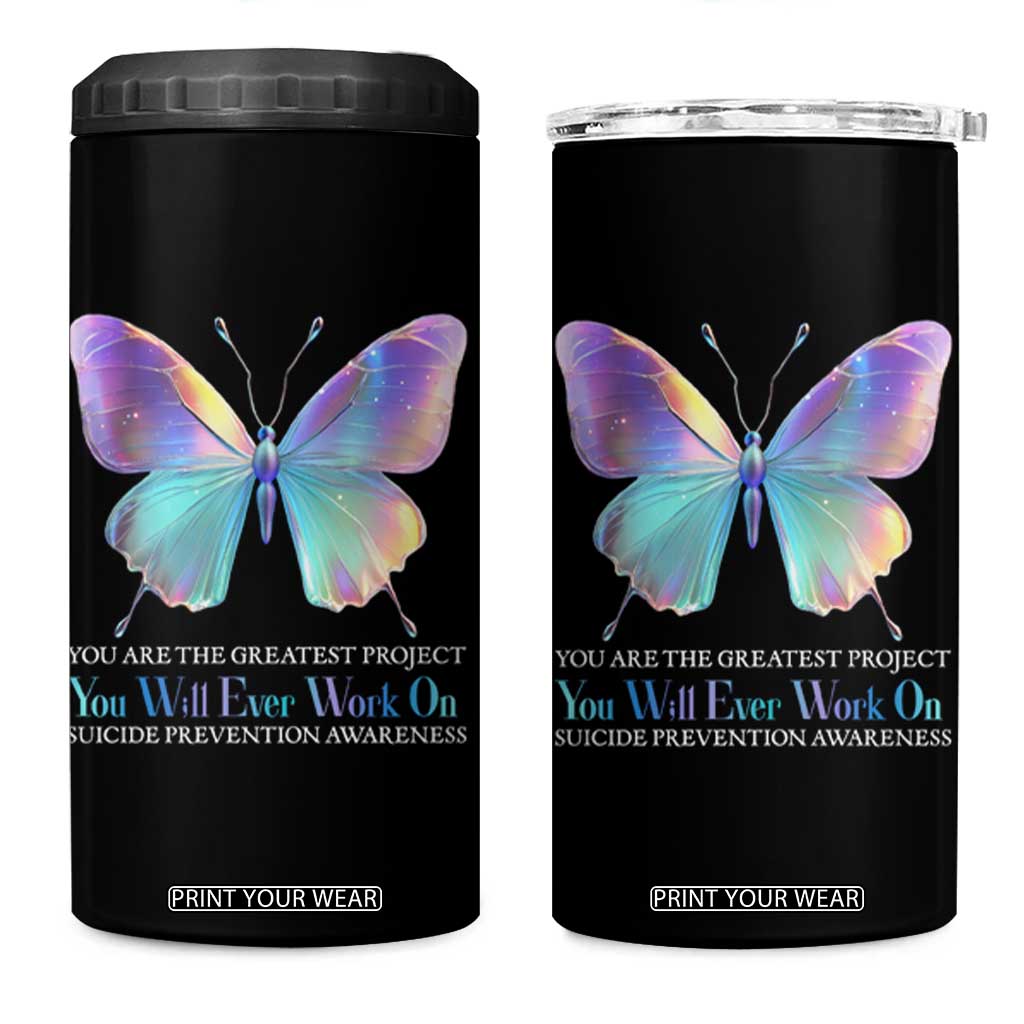 Suicide Prevention 4 in 1 Can Cooler Tumbler You Are The Greatest Project You Will Ever Work On Butterfly TS09 One Size: 16 oz Black Print Your Wear
