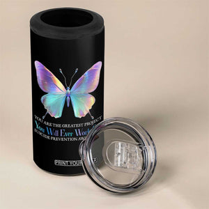 Suicide Prevention 4 in 1 Can Cooler Tumbler You Are The Greatest Project You Will Ever Work On Butterfly TS09 Print Your Wear