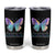 Suicide Prevention Tumbler Cup You Are The Greatest Project You Will Ever Work On Butterfly TS09 Black Print Your Wear