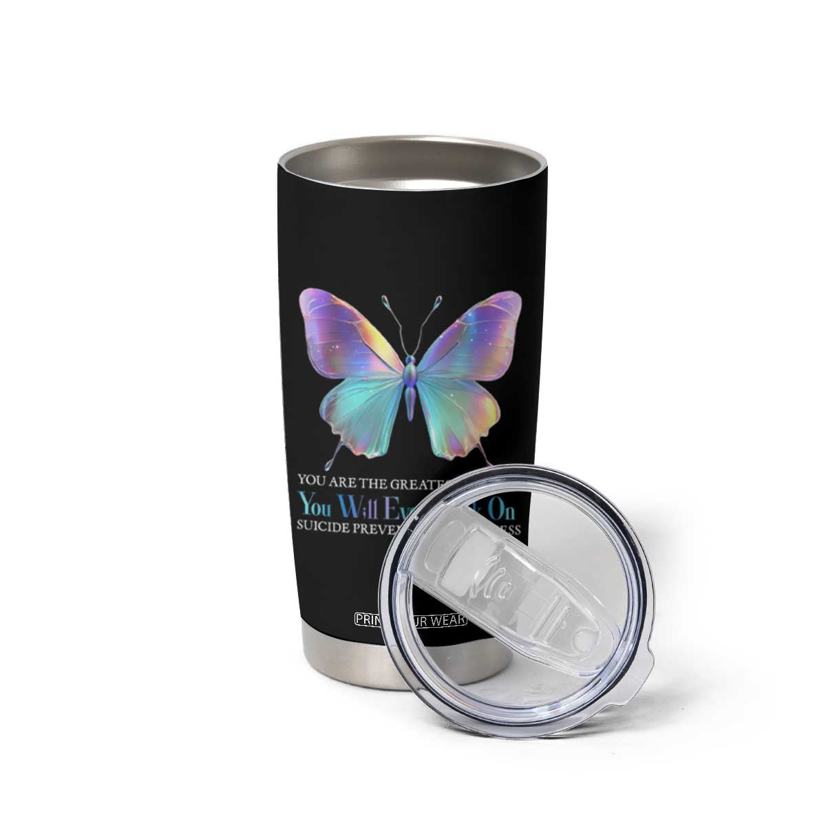Suicide Prevention Tumbler Cup You Are The Greatest Project You Will Ever Work On Butterfly TS09 Print Your Wear