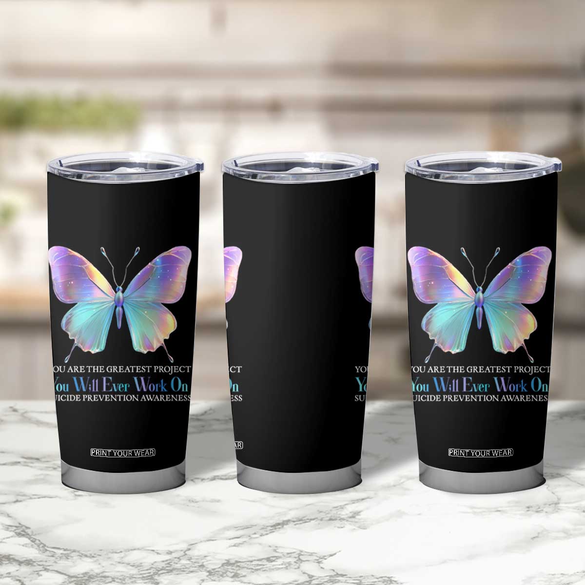 Suicide Prevention Tumbler Cup You Are The Greatest Project You Will Ever Work On Butterfly TS09 Print Your Wear