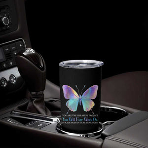 Suicide Prevention Tumbler Cup You Are The Greatest Project You Will Ever Work On Butterfly TS09 Print Your Wear