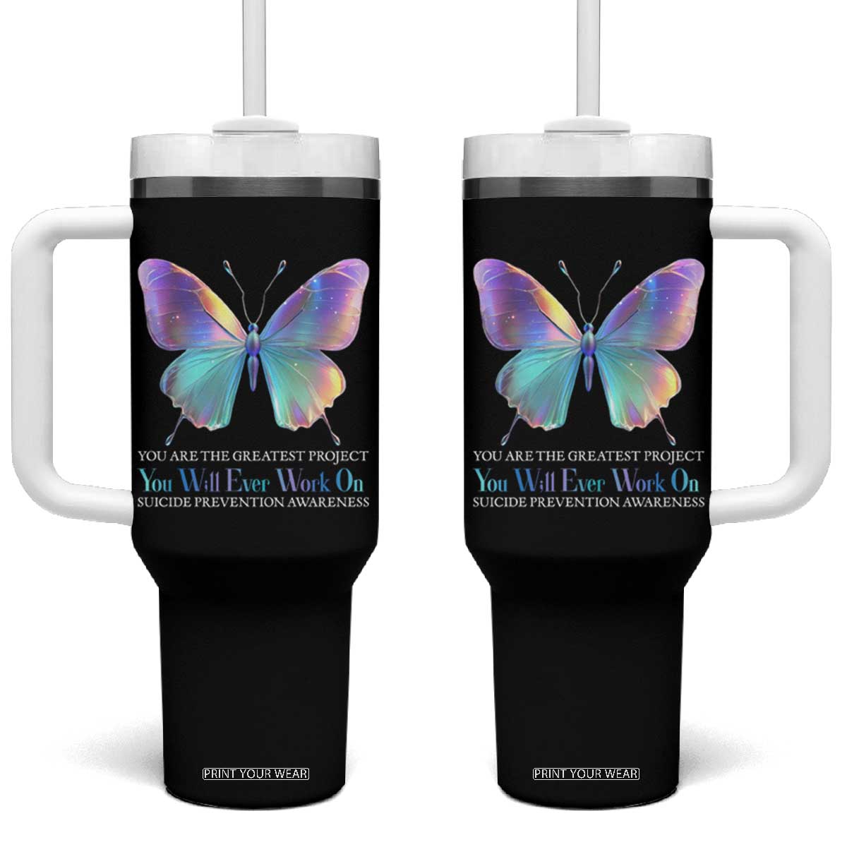 Suicide Prevention Tumbler With Handle You Are The Greatest Project You Will Ever Work On Butterfly TS09 One Size: 40 oz Black Print Your Wear
