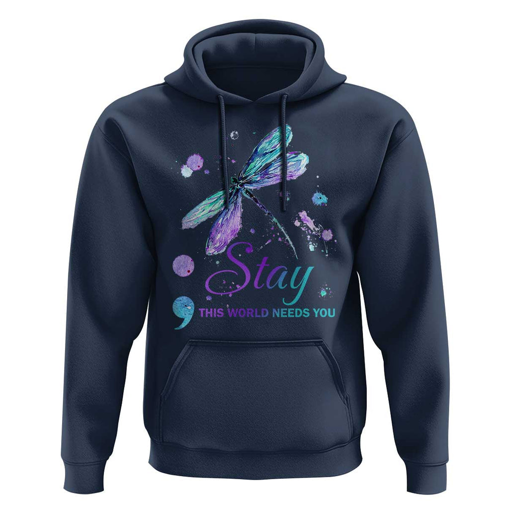 Suicide Prevention Stay Hoodie This World Needs You Semicolon Dragonflies TS09 Navy Print Your Wear