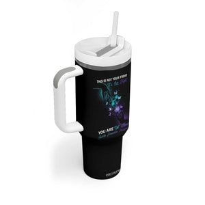 Suicide Prevention Tumbler With Handle This Is Not Your Fight Its Our Fight You Are Not Alone TS09 Print Your Wear