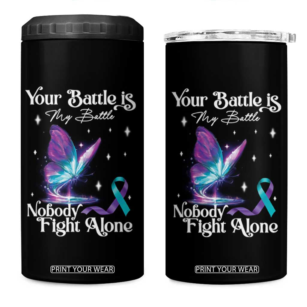 Suicide Prevention 4 in 1 Can Cooler Tumbler Your Battle Is My Battle Nobody Fights Alone TS09 One Size: 16 oz Black Print Your Wear