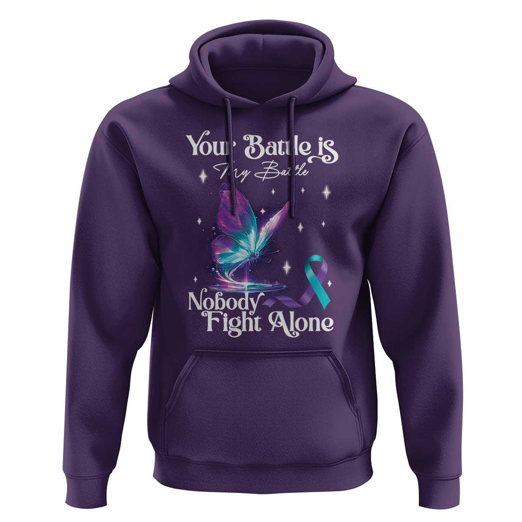 Suicide Prevention Hoodie Your Battle Is My Battle Nobody Fights Alone TS09 Purple Print Your Wear