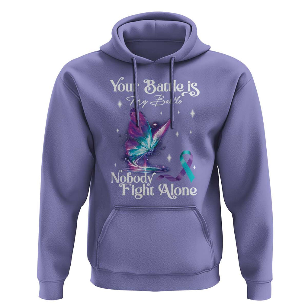 Suicide Prevention Hoodie Your Battle Is My Battle Nobody Fights Alone TS09 Violet Print Your Wear