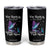 Suicide Prevention Tumbler Cup Your Battle Is My Battle Nobody Fights Alone TS09 Black Print Your Wear