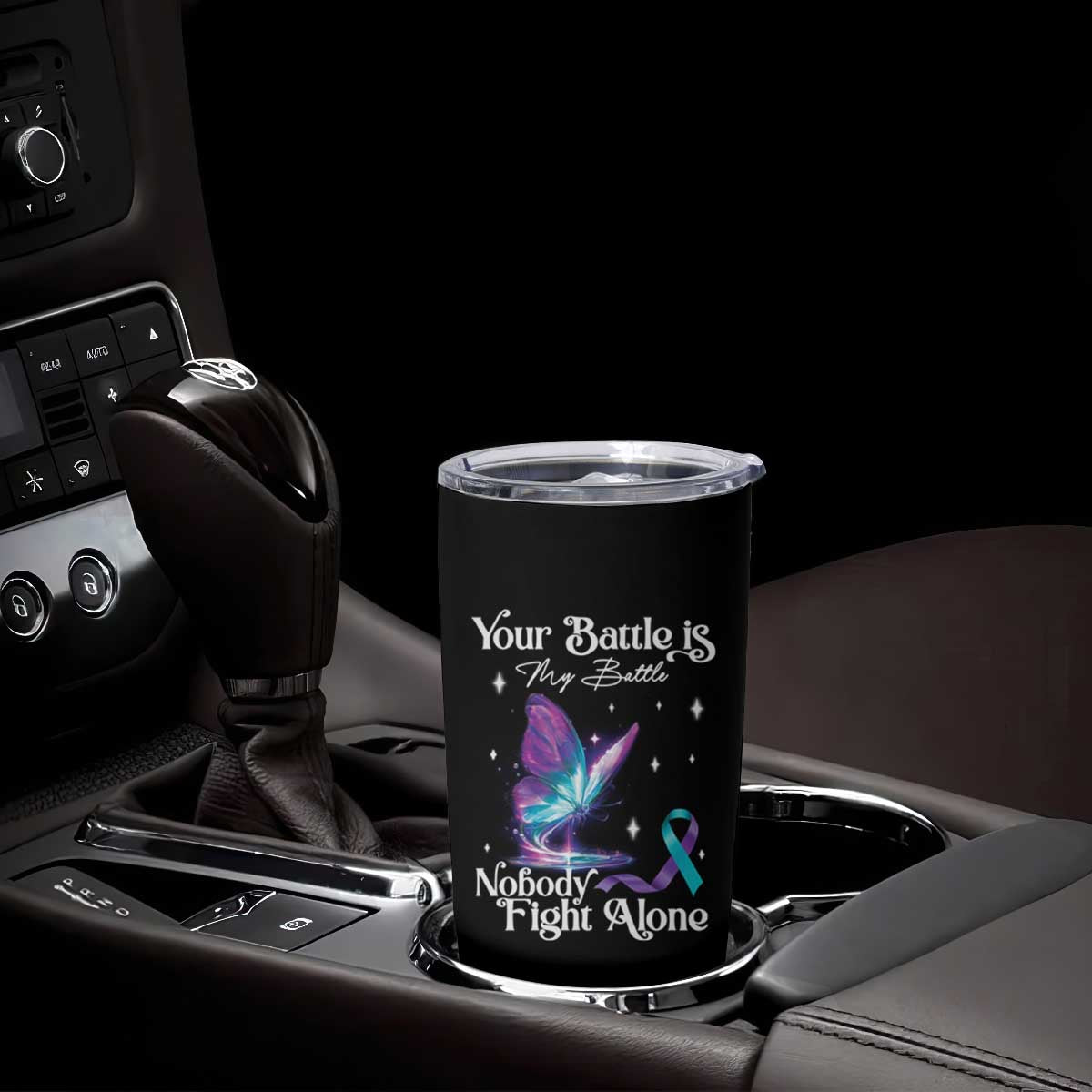 Suicide Prevention Tumbler Cup Your Battle Is My Battle Nobody Fights Alone TS09 Print Your Wear