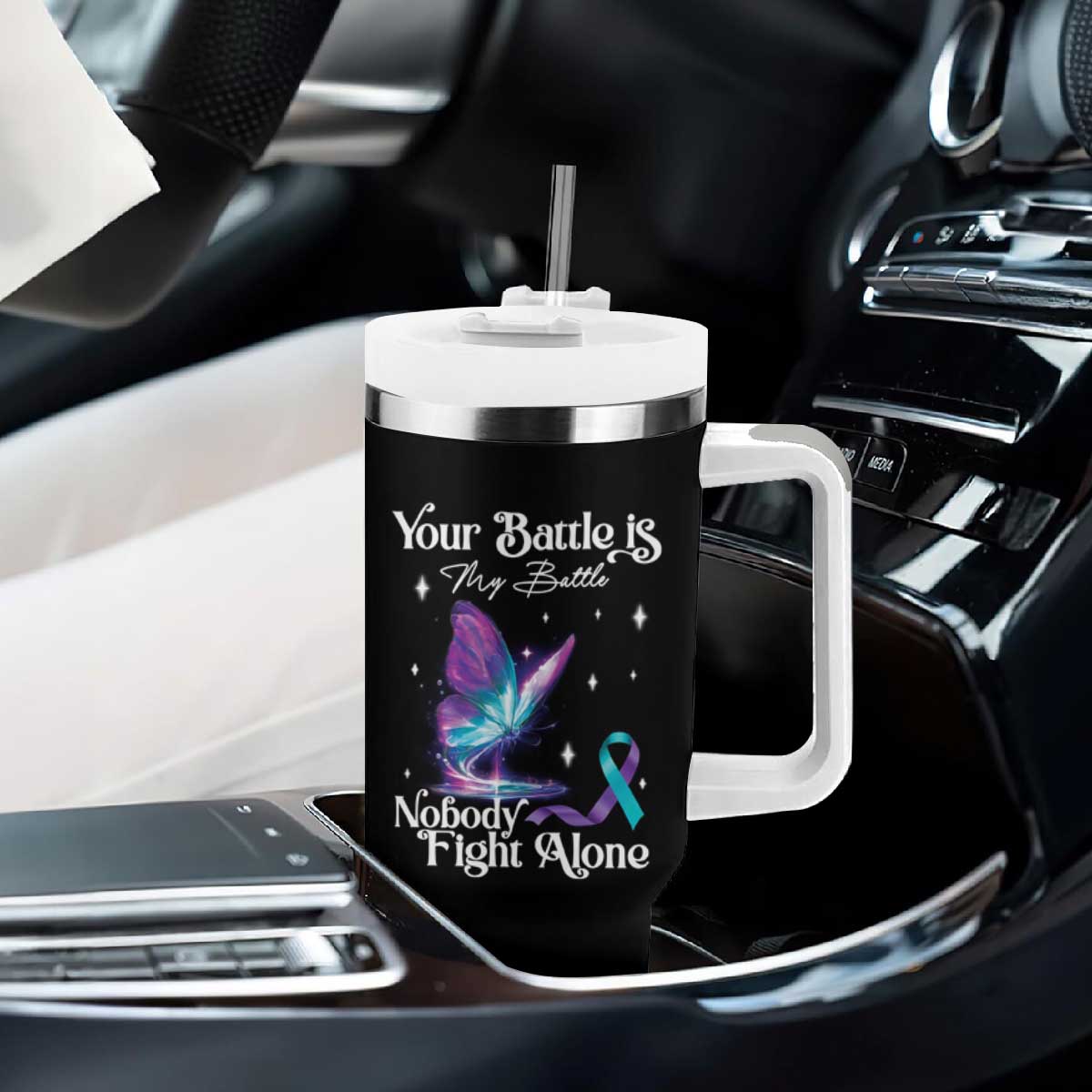 Suicide Prevention Tumbler With Handle Your Battle Is My Battle Nobody Fights Alone TS09 Print Your Wear