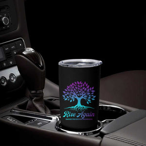 Suicide Prevention Rise Again Tumbler Cup TS09 Print Your Wear