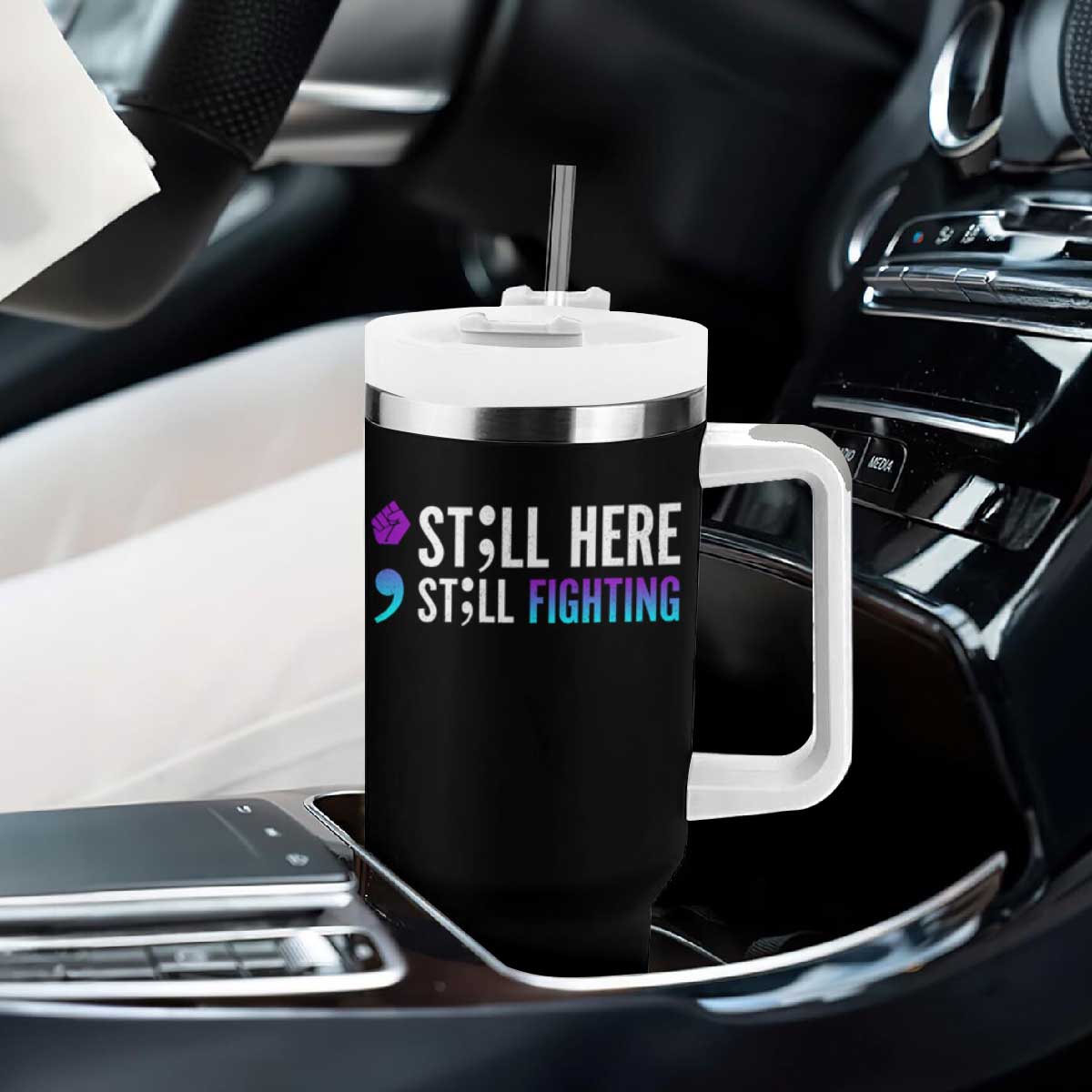 Still Here Still Fighting Semicolon Suicide Prevention Tumbler With Handle TS09 Print Your Wear