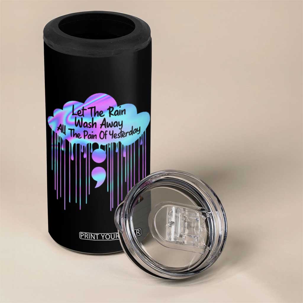 Suicide Prevention 4 in 1 Can Cooler Tumbler Let The Rain Wash Away All The Pain TS09 Print Your Wear