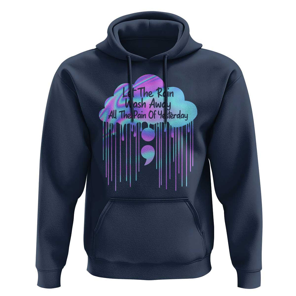 Suicide Prevention Hoodie Let The Rain Wash Away All The Pain Of Yesterday TS09 Navy Print Your Wear